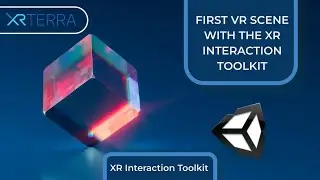Your First VR Scene with the XR Interaction Toolkit in Unity