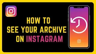 How To See Your Archive On Instagram | How To View Your Archive On Instagram