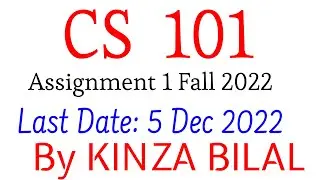 CS101 Assignment 1 Solution fall 2022 | Kinza Bilal