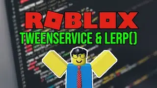 Roblox Scripting Tutorial #11: TweenService and Lerp()