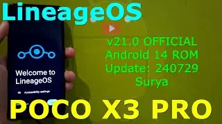 LineageOS v21.0 OFFICIAL for Poco X3 Android 14 ROM Update: 240729