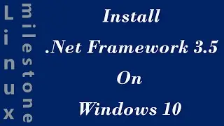 Install .NetFramework 3.5 in Windows 10