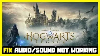 How to FIX Hogwarts Legacy No Audio/Sound Not Working