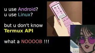 Linux user affair with Android feat. Termux