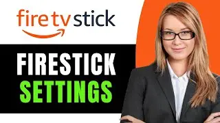 How to Get Firestick Settings - Full Guide