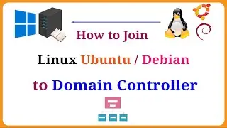 Windows Server - How to Join a Linux Ubuntu / Debian to Windows Domain Controller