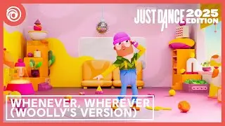 Just Dance 2025 Edition - Whenever, Wherever (Woolly's Version) by Shakira