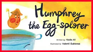 📖🥚 Humphrey the Egg-splorer By Nadia Ali READ ALOUD