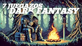 7 JUEGOS DARK FANTASY para JUGAR antes de MORIR