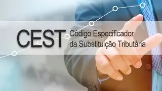 🔴 O que é CEST – Código Especificador da Substituição Tributária