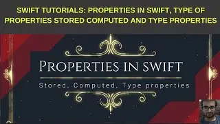 Swift Tutorials: Properties in swift, kind of properties stored computed and type properties