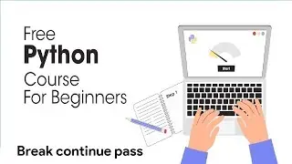 *New* Python Full Course 2023 - Break continue pass in Python 2023