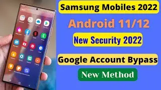 All Samsung Android 11/12 Frp Bypass 2022 New Method