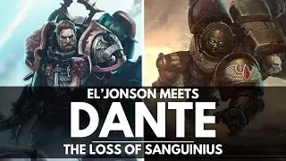 LION EL'JONSON MEETS DANTE! THE LOSS OF SANGUINIUS