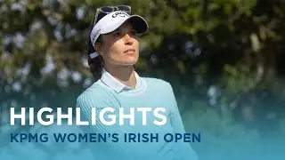 First Round Highlights | KPMG Women’s Irish Open