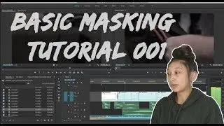 TUTORIAL 001 | Basic Masking in Premiere Pro