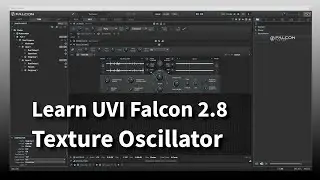 Learn UVI Falcon 2.8 | Texture Oscillator | In-Depth