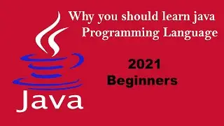 Why you should learn Java for Beginners must watch | 2021