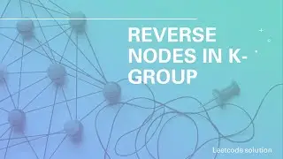 Visualizing the Solution: Reverse Nodes in k-Group - Leetcode