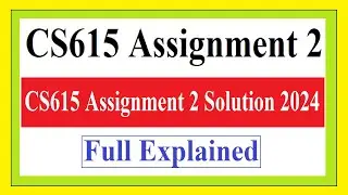 CS615 Assignment 2 | CS615 Assignment 2 Solution 2024 | CS615 Assignment 2