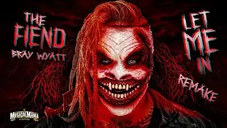 The Fiend Bray Wyatt "LET ME IN" Remake Theme Song (Wwe MusicalMania)