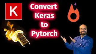 How to Convert from Keras/Tensorflow to PyTorch