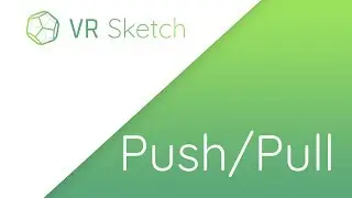 How to Push&Pull in VR Sketch