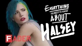 Halsey - Everything You Need To Know (Episode 15)