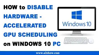 How to Disable Hardware Accelerated GPU Scheduling in Windows 10