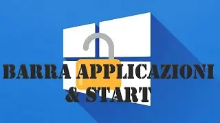 Sblocca barra delle applicazioni - menu Start -Windows 10!