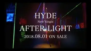 HYDE - AFTER LIGHT TV SPOT