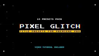 Pixel Glitch Title Presets  802407