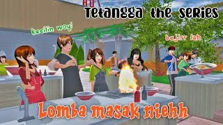 TETANGGA THE SERIES [ Lomba Masak Cuyy ] || SAKURA SCHOOL SIMULATOR DRAMA