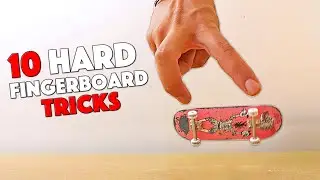 10 HARD FINGERBOARD TRICKS!