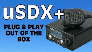 uSDR+ HF Transceiver - Making Contacts Straight Out of the Box