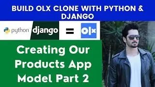 Creating Our Products App Model Part 2 | Build OLX Clone With Python & Django