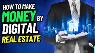 How To Make Money with Digital Real Estate in 2023