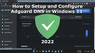 How to Setup and Configure Adguard DNS in Windows 11 | 2022 |