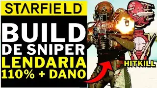 STARFIELD - BUILD LENDARIA DE SNIPER!!! HITKILL EM QUALQUER COISA!!!! SEM STEALTH!!!!! 110%+ DANO!!