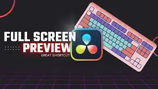 The SHORTCUT I Use the Most in DaVinci Resolve | FullScreen PREVIEW