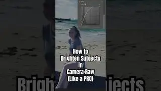 How to Brighten Subjects in Camera Raw (Like a PRO) 