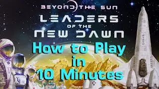 How to Play Beyond the Sun: Leaders of the New Dawn in 10 Minutes