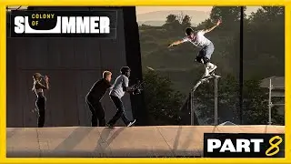 Colony of Summer: Part 8 -  Heimana Reynolds, Garrett Ginner, Powerslide Contest, and More!