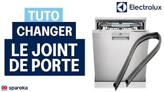 Changer un joint de porte sur un lave vaisselle Electrolux - Tuto réparation