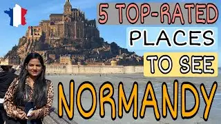 5 Top-Rated Attractions & Places to Visit in Normandy France | Best Things to Do Normandy France