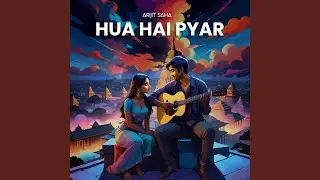 Hua Hai Pyar (feat. Arijit Saha)