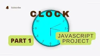 Building Clock using HTML , CSS and JavaScript - part 1