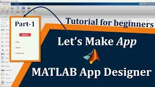 Matlab App designer Tutorial 2 | Hello World App in MATLAB | How to build GUI in MATLAB App designer