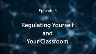 Stress, Trauma, and the Brain: Insights for Educators--Regulating Yourself and Your Classroom