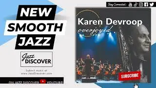 "Karén Devroop - Overjoyed" (@|kdevroop) | #SmoothJazz #Jazz #JazzMusic